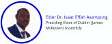 Elder Dr. Isaac Effah Asampong Presiding Elder of Dublin (James Mckeown) Assembly