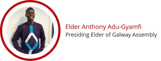 Elder Anthony Adu-Gyamfi Presiding Elder of Galway Assembly